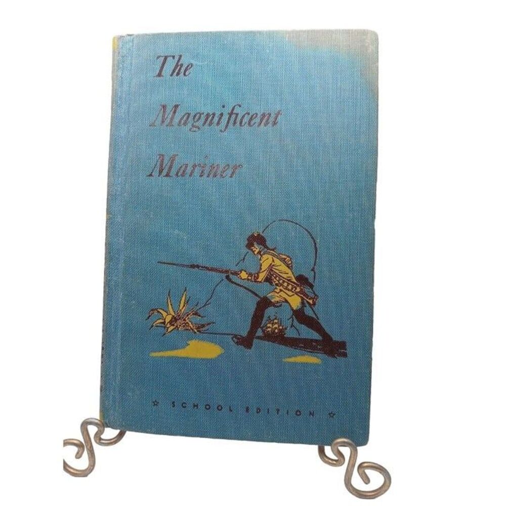 The Magnificent Mariner Hardcover Book 1953 First Edition, Illustrated, V Good